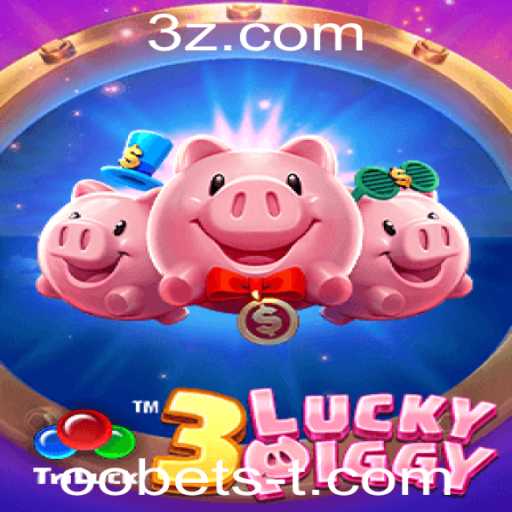 Descubra o Empolgante Mundo de 3LUCKYPIGGY e oobet